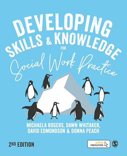 Developing Skills and Knowledge for Social Work Practice, 2nd Edition