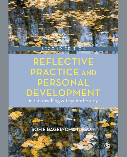Reflective Practice and Personal Development in Counselling and Psychotherapy, 2nd Edition
