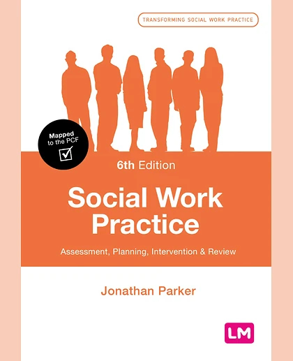 Social Work Practice: Assessment, Planning, Intervention and Review