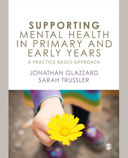 Supporting Mental Health in Primary and Early Years: A Practice-Based Approach, 1st Edition