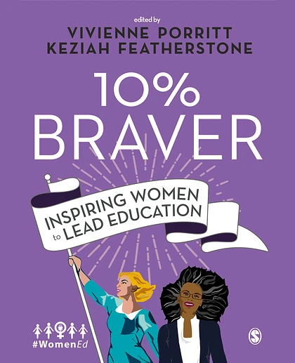 10% Braver: Inspiring Women to Lead Education, 1st Edition
