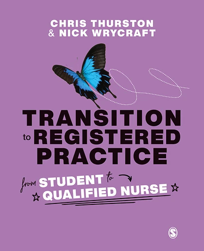 Transition to Registered Practice: From Student to Qualified Nurse, 1st Edition