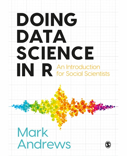 Doing Data Science in R: An Introduction for Social Scientists