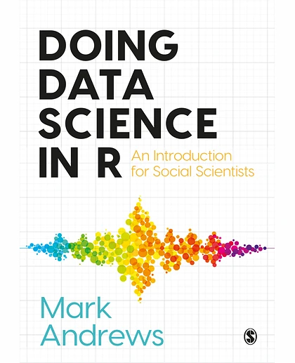 Doing Data Science in R: An Introduction for Social Scientists, 1st Edition