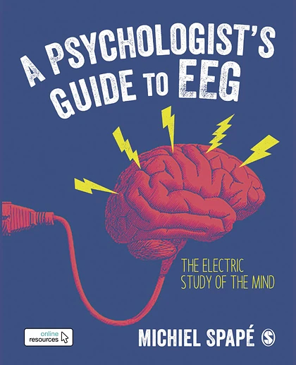 A Psychologist's Guide to EEG: The Electric Study of the Mind