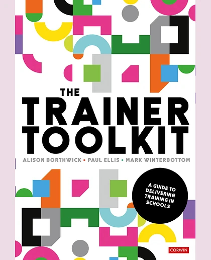 The Trainer Toolkit: A Guide to Delivering Training in Schools