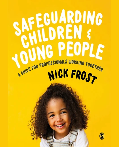 Safeguarding Children & Young People: A Guide for Professionals Working Together