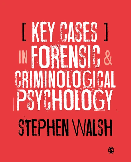Key Cases in Forensic & Criminological Psychology