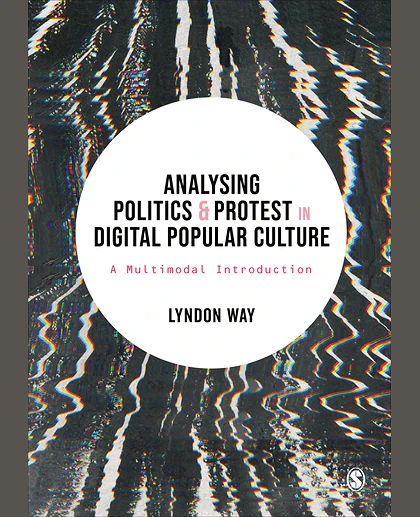 Analysing Politics and Protest in Digital Popular Culture: A Multimodal Introduction, 1st Edition