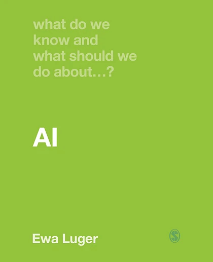 What Do We Know and What Should We Do About AI?, 1st Edition