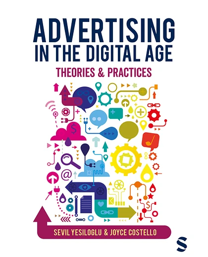 Advertising in the Digital Age: Theories & Practices, 1st Edition