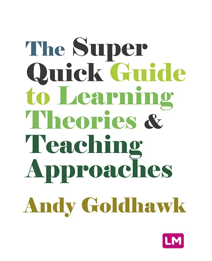 The Super Quick Guide to Learning Theories & Teaching Approaches