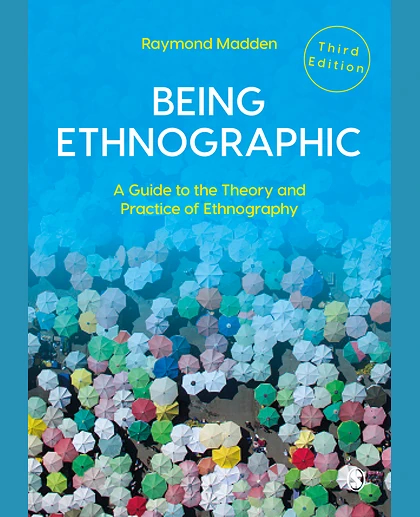 Being Ethnographic: A Guide to the Theory and Practice of Ethnography, 3rd Edition
