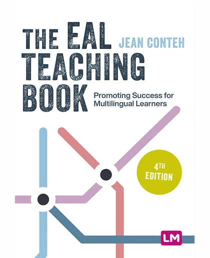 The EAL Teaching Book: Promoting Success for Multilingual Learners, 4th Edition
