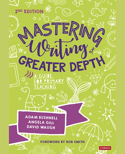 Mastering Writing at Greater Depth: A Guide for Primary Teaching, 2nd Edition
