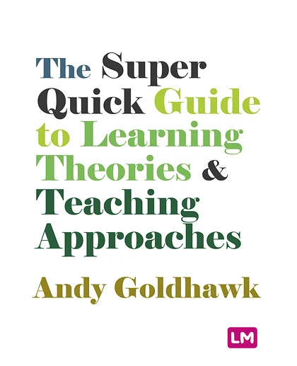 The Super Quick Guide to Learning Theories and Teaching Approaches, 1st Edition