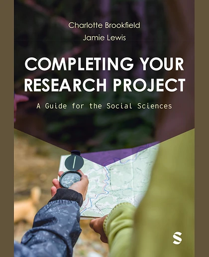 Completing Your Research Project: A Guide for the Social Sciences