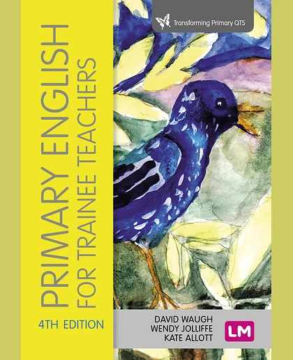 Primary English for Trainee Teachers, 4th Edition