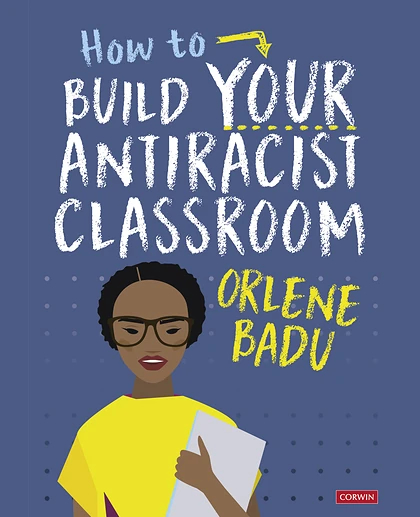 How to Build Your Antiracist Classroom, 1st Edition
