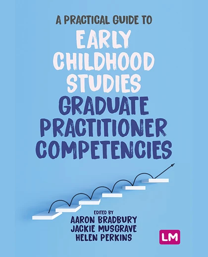 A Practical Guide to Early Childhood Studies Graduate Practitioner Competencies, 1st Edition