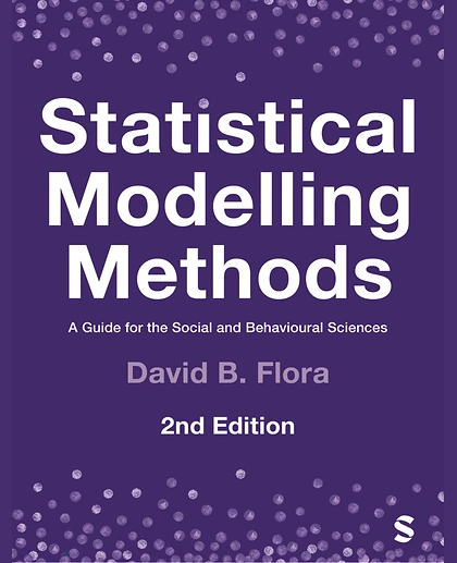 Statistical Modelling Methods: A Guide for the Social and Behavioural Sciences, 2nd Edition