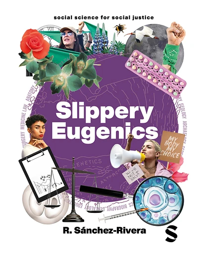 Slippery Eugenics: An Introduction to the Critical Studies of Race, Gender and Coloniality, 1st Edition