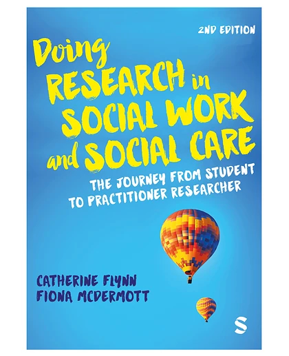 Doing Research in Social Work and Social Care: The Journey from Student to Practitioner Researcher, 2nd Edition