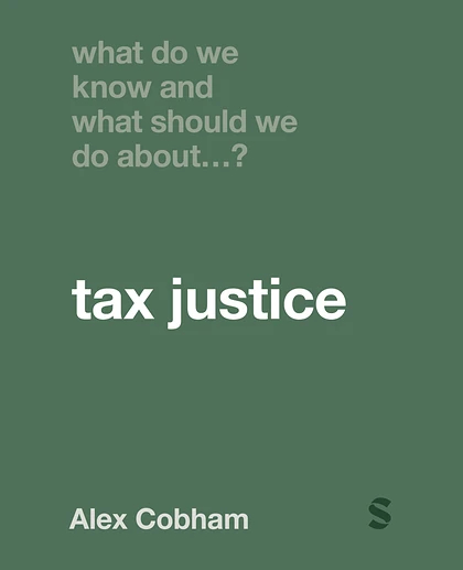 What Do We Know and What Should We Do About...?: Tax Justice