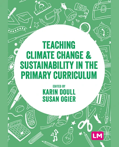 Teaching Climate Change and Sustainability in the Primary Curriculum, 1st Edition