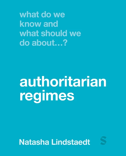What Do We Know and What Should We Do About...?: Authoritarian Regimes