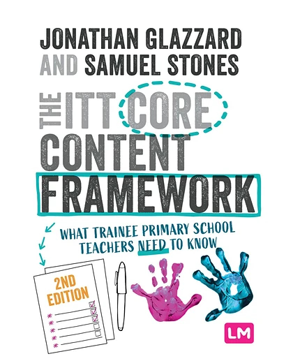 The ITT Core Content Framework: What Trainee Primary School Teachers Need to Know, 2nd Edition