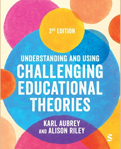 Understanding and Using Challenging Educational Theories, 3rd Edition