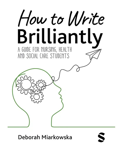How to Write Brilliantly: A Guide for Nursing, Health and Social Care Students