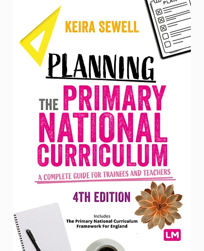 Planning the Primary National Curriculum: A Complete Guide for Trainees and Teachers, 4th Edition