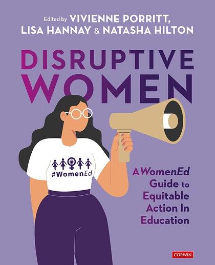 Disruptive Women: A Womened Guide to Equitable Action in Education