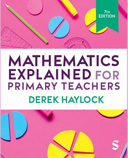 Mathematics Explained for Primary Teachers, 7th Edition