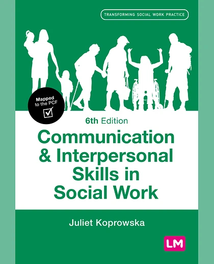 Communication and Interpersonal Skills in Social Work, 6th Edition