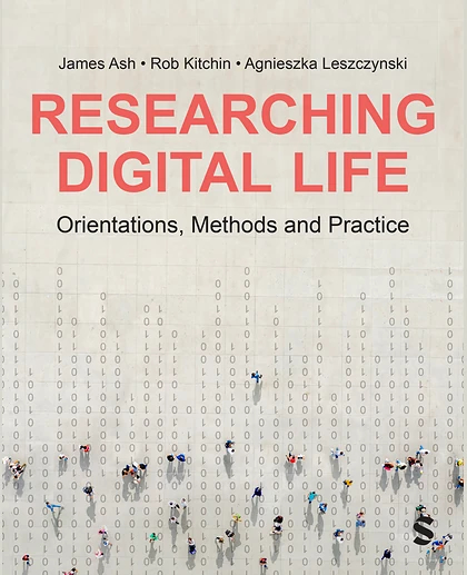 Researching Digital Life: Orientations, Methods and Practice, 1st Edition