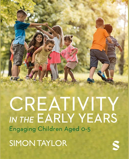 Creativity in the Early Years: Engaging Children Aged 0-5, 1st Edition