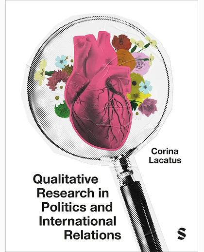 Qualitative Research in Politics and International Relations: A Practical and Pluralist Guide, 1st Edition