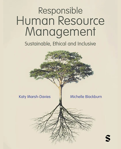 Responsible Human Resource Management: Sustainable, Ethical and Inclusive