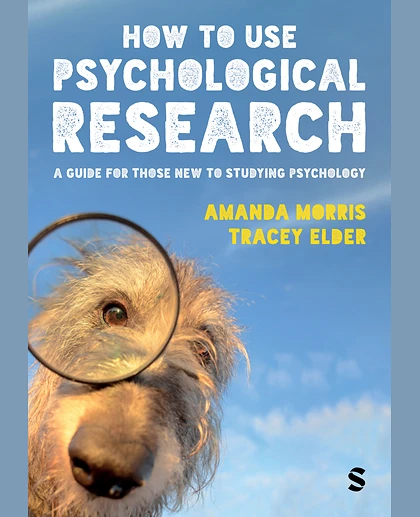 How to Use Psychological Research: A Guide for Those New to Studying Psychology, 1st Edition