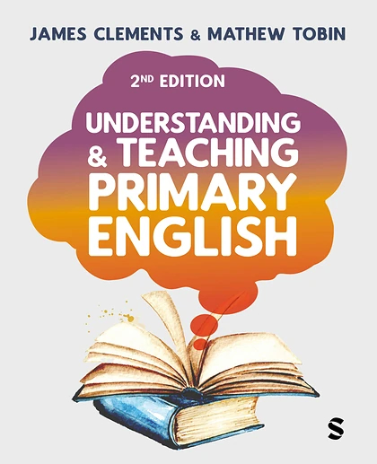 Understanding and Teaching Primary English, 2nd Edition