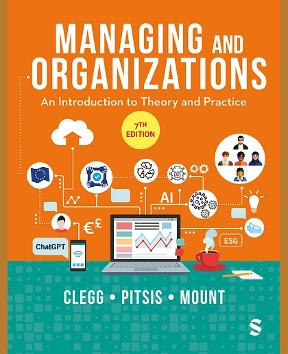 Managing and Organizations: An Introduction to Theory and Practice, 7th Edition