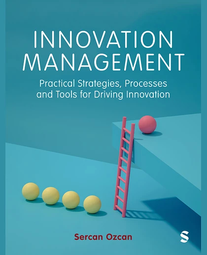 Innovation Management: Practical Strategies, Processes and Tools for Driving Innovation