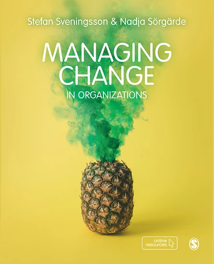 Managing Change in Organizations: How, What and Why?, 1st Edition