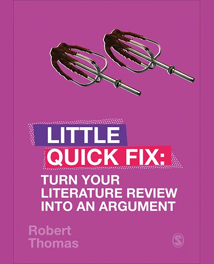 Turn Your Literature Review Into An Argument: Little Quick Fix, 1st Edition