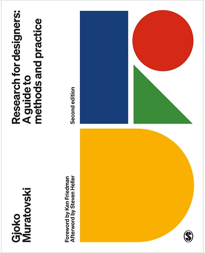 Research for Designers: A Guide to Methods and Practice, 2nd Edition