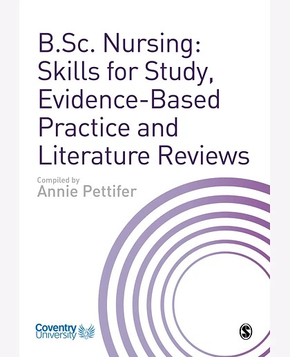 B.Sc. Nursing: Skills for Study, Evidence-Based Practice and Literature Reviews