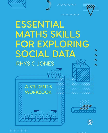 Essential Maths Skills for Exploring Social Data: A Student′s Workbook, 1st Edition
